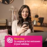 Vertrouwen In Je Webshop Vergroten WebwinkelKeur